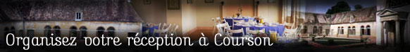 Organisez votre r�ception � Courson