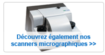 D�couvrez nos scanners micrographiques